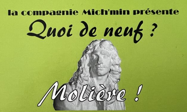 > SA 28 MAI : Molière ! Quoi de neuf ?