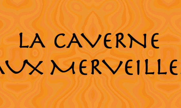 > 31 JAN / 1 & 2 FEV : La caverne aux merveilles